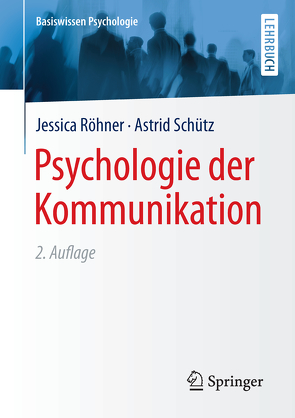 Psychologie der Kommunikation von Röhner,  Jessica, Schütz,  Astrid