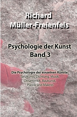 Psychologie der Kunst / Psychologie der Kunst. Band 3 von Müller-Freienfels,  Richard