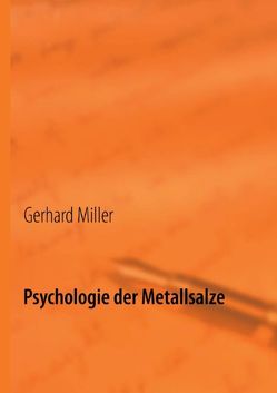 Psychologie der Metallsalze von Miller,  Gerhard