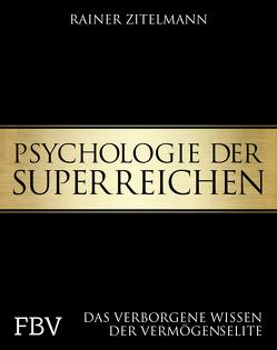 Psychologie der Superreichen von Zitelmann,  Rainer