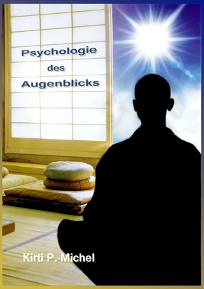 Psychologie des Augenblicks von Michel,  Kirti Peter