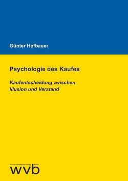 Psychologie des Kaufes von Hofbauer,  Günter