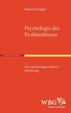 Psychologie des Problemlösens von Arbinger,  Roland