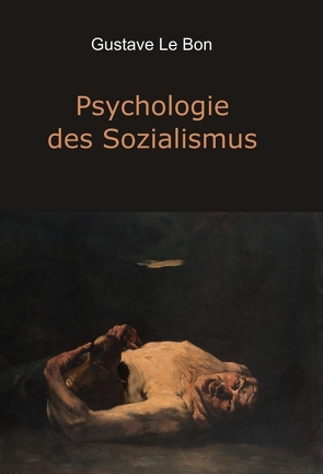Psychologie des Sozialismus von Le Bon,  Gustave