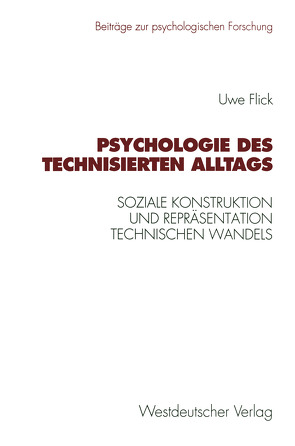 Psychologie des technisierten Alltags von Flick,  Uwe