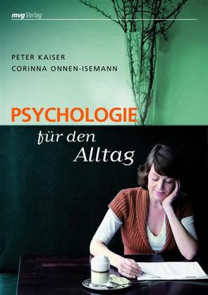 Psychologie für den Alltag von Kaiser,  Peter, Onnen-Isemann,  Corinna