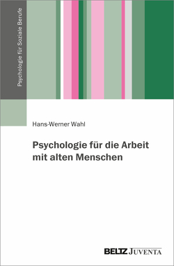 Psychologie für die Arbeit mit Menschen höheren Lebensalters von Wahl,  Hans-Werner