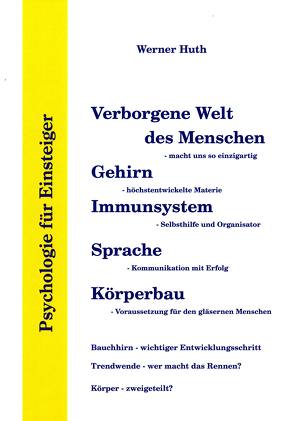 Psychologie für Einsteiger – Verborgene Welt des Menschen – Gehirn – Immunsystem – Sprache von Huth,  Werner
