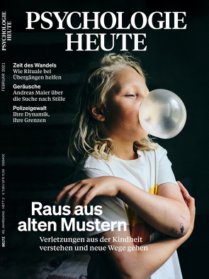 Psychologie Heute 2/2021: Raus aus alten Mustern von Julius Beltz GmbH & Co. KG