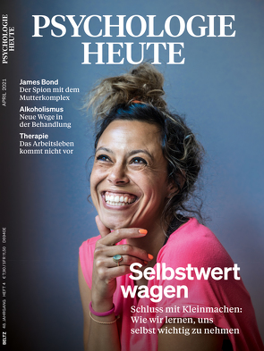 Psychologie Heute 4/2021: Selbstwert wagen von Verlagsgruppe Beltz