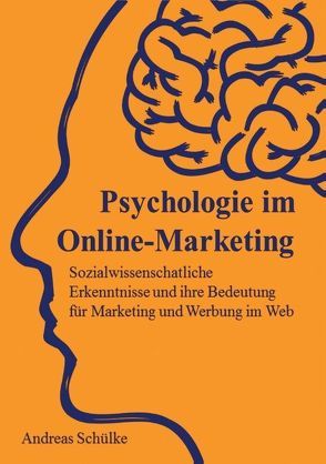 Psychologie im Online-Marketing von Schülke,  Andreas