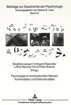 Psychologie im soziokulturellen Wandel — Kontinuitäten und Diskontinuitäten von Brauns,  Horst-Peter, Jaeger,  Siegfried, Sprung,  Lothar, Staeuble,  Irmingard