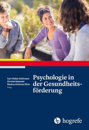 Psychologie in der Gesundheitsförderung von Kohlmann,  Carl, Salewski,  Christel, Wirtz,  Markus Antonius
