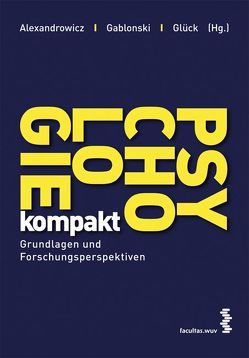 Psychologie kompakt von Alexandrowicz,  Rainer W, Gablonski,  Thorsten-Christian, Glück,  Judith