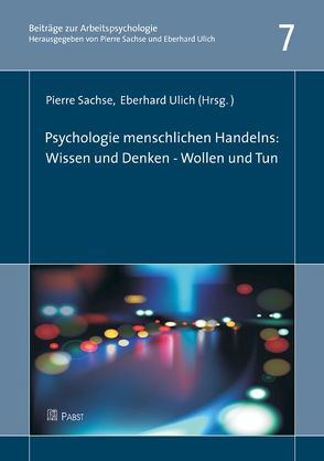 Psychologie menschlichen Handelns: Wissen & Denken – Wollen & Tun von Sachse,  Pierre, Ulich,  Eberhard