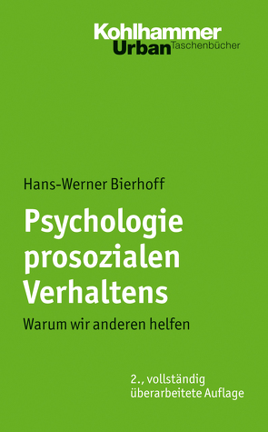 Psychologie prosozialen Verhaltens von Bierhoff,  Hans-Werner