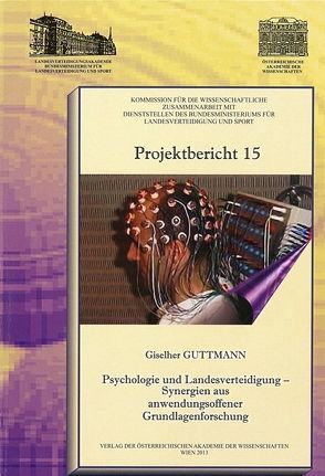 Psychologie und Landesverteidigung – Synergien aus anwendungsoffener Grundlagenforschung von Guttmann,  Giselher, Sünkel,  Hans