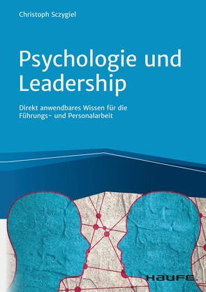 Psychologie und Leadership von Sczygiel,  Christoph