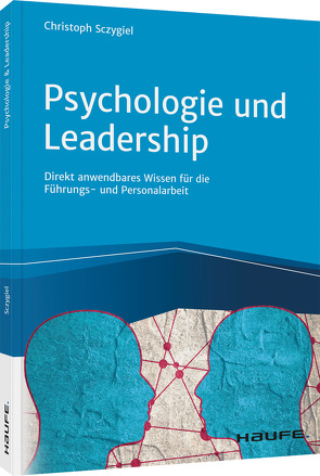 Psychologie und Leadership von Sczygiel,  Christoph