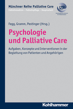 Psychologie und Palliative Care von Borasio,  Gian Domenico, Fegg,  Martin, Führer,  Monika, Gramm,  Jan, Pestinger,  Martina