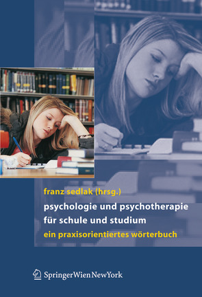 Psychologie und Psychotherapie für Schule und Studium von Sedlak,  Franz