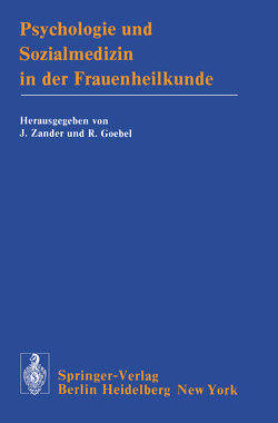 Psychologie und Sozialmedizin in der Frauenheilkunde von Benkert,  O., Bräutigam,  W., Eicher,  W., Fickentscher,  R., Frick,  V., Goebel,  R., Heuser,  H., Kockott,  G., Lau,  E.E., Mall-Haefeli,  M, Prill,  H.J., Schaefer,  H., Wachinger,  H., Wenderlein,  J.M., Zander,  J., Zerssen,  V.