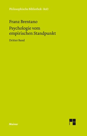 Psychologie vom empirischen Standpunkt. Dritter Band von Brentano,  Franz, Kraus,  Oskar, Meyer-Hillebrand,  Franziska