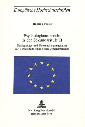 Psychologieunterricht in der Sekundarstufe II von Lehmeier,  Hubert