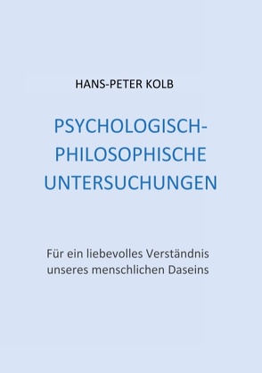 Psychologisch-philosophische Untersuchungen von Kolb,  Hans-Peter