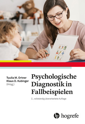 Psychologische Diagnostik in Fallbeispielen von Kubinger,  Klaus D., Ortner,  Tuulia