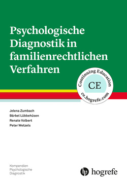 Psychologische Diagnostik in familienrechtlichen Verfahren von Lübbehüsen,  Bärbel, Volbert,  Renate, Wetzels,  Peter, Zumbach,  Jelena