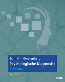 Psychologische Diagnostik kompakt von Gerstenberg,  Friederike, Schmitt,  Manfred