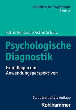 Psychologische Diagnostik von Leplow,  Bernd, Rentzsch,  Katrin, Salisch,  Maria von, Schütz,  Astrid