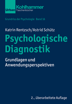 Psychologische Diagnostik von Leplow,  Bernd, Rentzsch,  Katrin, Schütz,  Astrid, von Salisch,  Maria