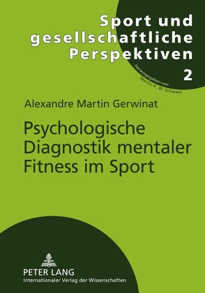 Psychologische Diagnostik mentaler Fitness im Sport von Gerwinat,  Alexandre