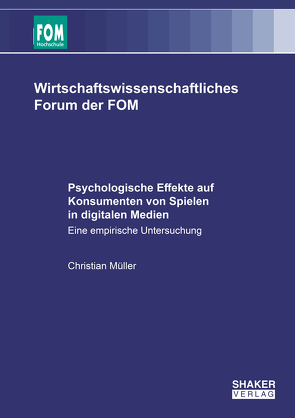 Psychologische Effekte auf Konsumenten von Spielen in digitalen Medien von Müller,  Christian