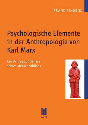 Psychologische Elemente in der Anthropologie von Karl Marx von Findeiß,  Frank