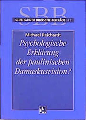 Psychologische Erklärung der paulinischen Damaskusvision? von Reichardt,  Michael