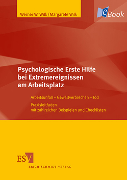 Psychologische Erste Hilfe bei Extremereignissen am Arbeitsplatz von Wilk,  Margarete, Wilk,  Werner W.