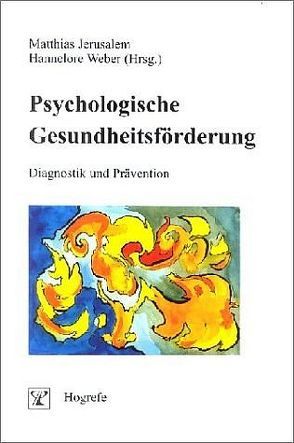 Psychologische Gesundheitsförderung von Jerusalem,  Matthias, Weber,  Hannelore