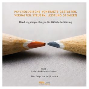 Psychologische Kontrakte gestalten, Verhalten steuern, Leistung steigern von Ryschka,  Jurij, Solga,  Marc