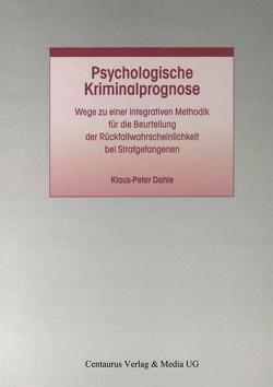 Psychologische Kriminalprognose von Dahle,  Klaus P.