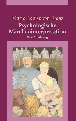 Psychologische Märcheninterpretation von Franz,  Marie-Louise von