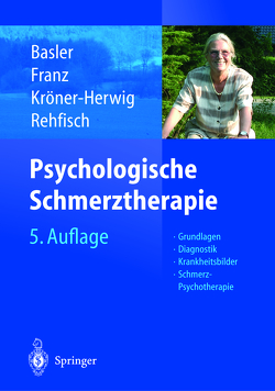 Psychologische Schmerztherapie von Basler,  Heinz-Dieter, Franz,  Carmen, Kröner-Herwig,  Birgit, Rehfisch,  Hans Peter