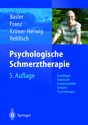 Psychologische Schmerztherapie von Basler,  Heinz-Dieter, Franz,  Carmen, Kröner-Herwig,  Birgit, Rehfisch,  Hans Peter
