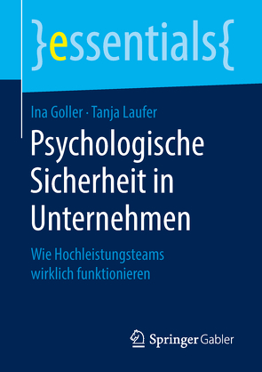 Psychologische Sicherheit in Unternehmen von Goller,  Ina, Laufer,  Tanja