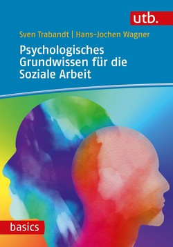 Psychologisches Grundwissen für die Soziale Arbeit von Trabandt,  Sven, Wagner,  Hans-Jochen