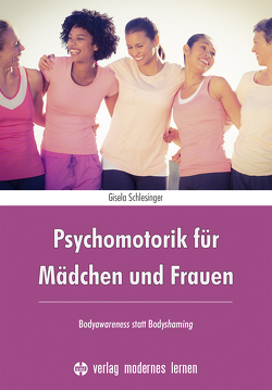 Psychomotorik für Mädchen und Frauen von Schlesinger,  Gisela