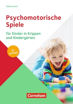 Psychomotorische Spiele für Kinder in Krippen und Kindergärten von Herm,  Sabine