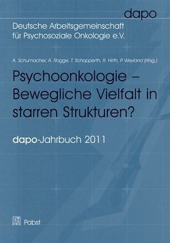 Psychoonkologie – Bewegliche Vielfalt in starren Strukturen? von Hirth,  R., Rogge,  A., Schopperth,  T., Schumacher,  A, Weyland,  P.
